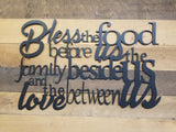"Bless the food before us the family beside us"