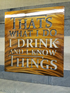 "I Drink And I Know Things"